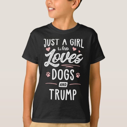 A Girl Who Loves Dogs And Trump Gift Dog Lover  T_Shirt