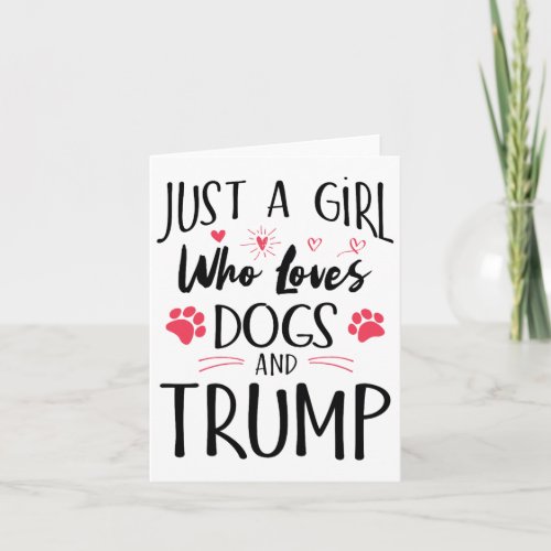 A Girl Who Loves Dogs And Trump Gifts Dog Lover  Card