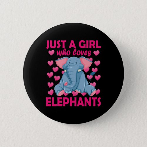 A Girl Who Loves Elephants Zoo Elephant Conservati Button