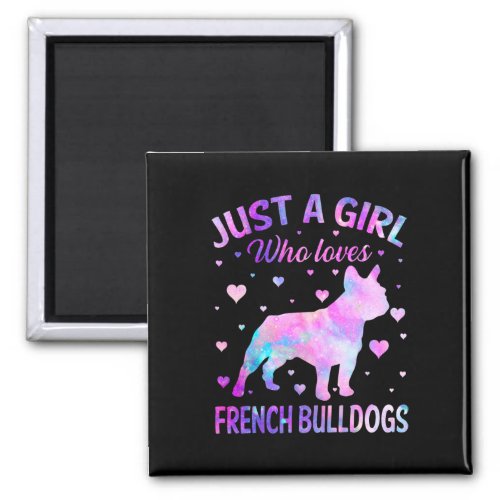 A Girl Who Loves French Bulldogs Dog Fun Puppy Lov Magnet