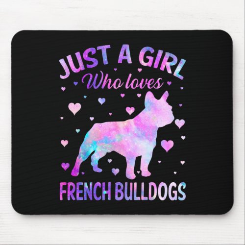 A Girl Who Loves French Bulldogs Dog Fun Puppy Lov Mouse Pad
