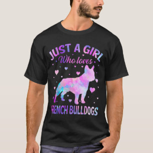 A Girl Who Loves French Bulldogs Dog Fun Puppy Lov T-Shirt