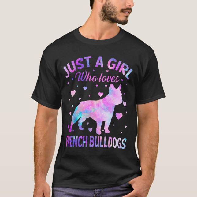 A Girl Who Loves French Bulldogs Dog Fun Puppy Lov T-Shirt (Front)
