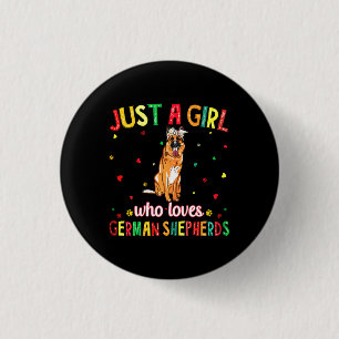 A Girl Who Loves German Shepherds Dog Button
