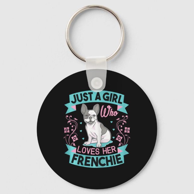 A Girl Who Loves Her Frenchie French Bulldog  Keychain (Front)