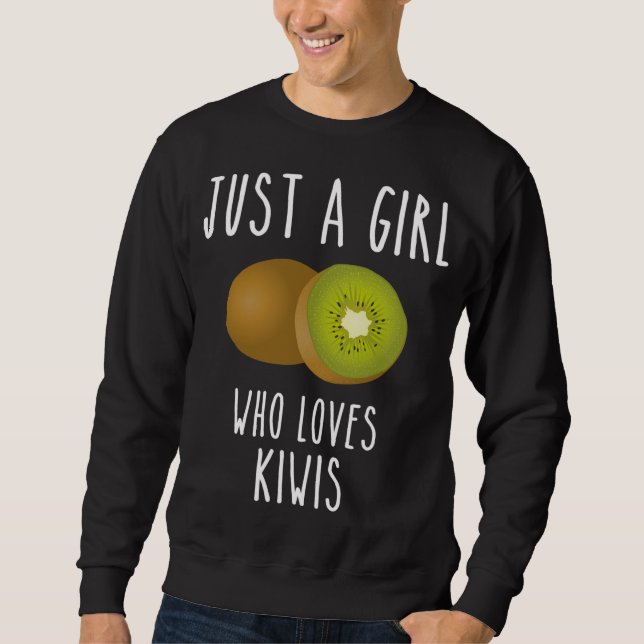 A girl who loves kiwi fruit kiwi fruit summer frui sweatshirt (Front)