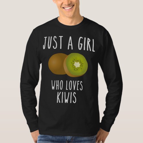 A girl who loves kiwi fruit kiwi fruit summer frui T_Shirt