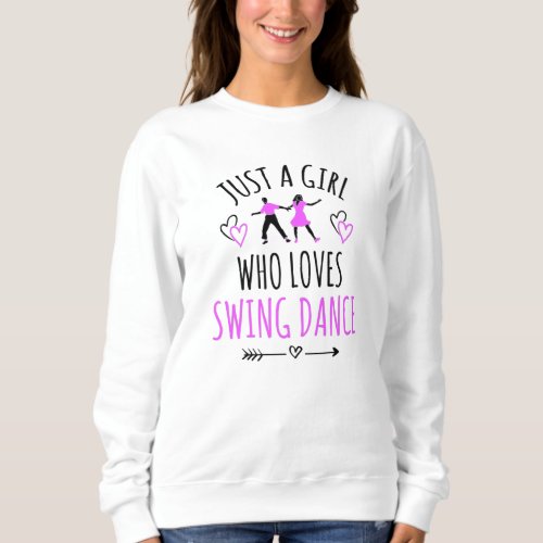 A Girl Who Loves Swing Dance Gifts Swing Dancer Sweatshirt