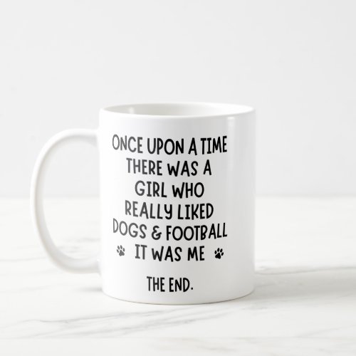 A girl who really liked Football and Dogs Coffee Mug