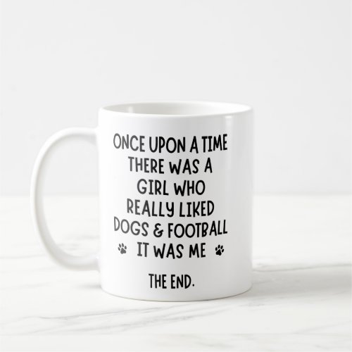 A girl who really liked Football and Dogs Coffee Mug