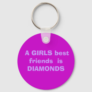 A GIRLS best friends  is DIAMONDS Keychain