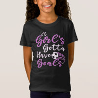 A Girl's Gotta Have Goals Cute Soccer Gift For her