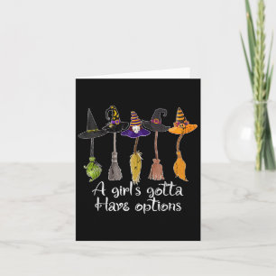 A Girls Gotta Have Options, Funny Broom Witches Ha Card