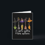 A Girls Gotta Have Options, Funny Broom Witches Ha Card<br><div class="desc">A Girls Gotta Have Options,  Funny Broom Witches Halloween</div>
