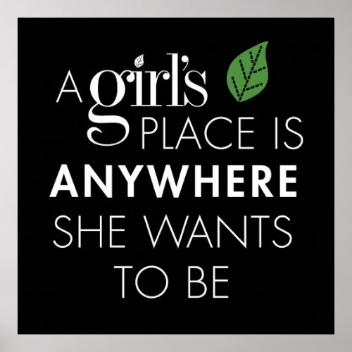 A Girls Place is anywhere she wants to be poster