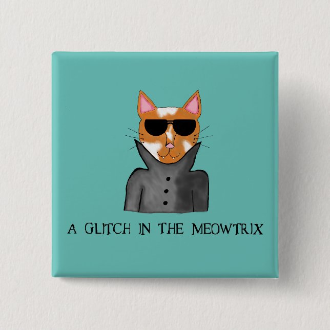 A Glitch In The Meowtrix Button (Front)