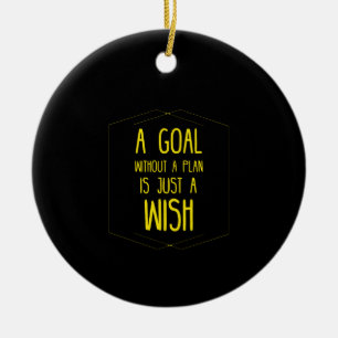 A goal without a plan inspirational quote ceramic ornament