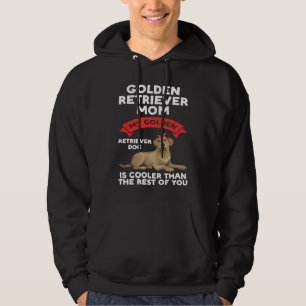 a golden retriever mom my golden retriever hoodie