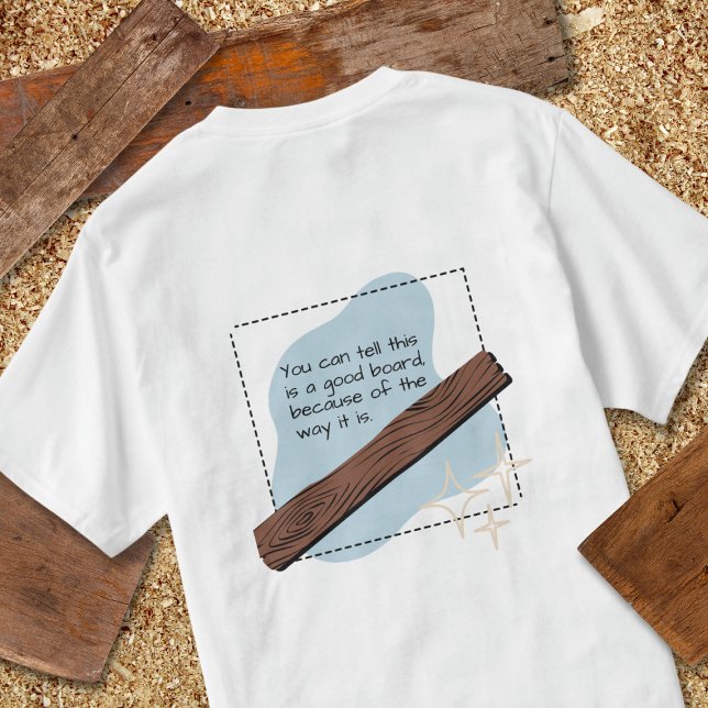 A Good Board T-Shirt (Creator Uploaded)