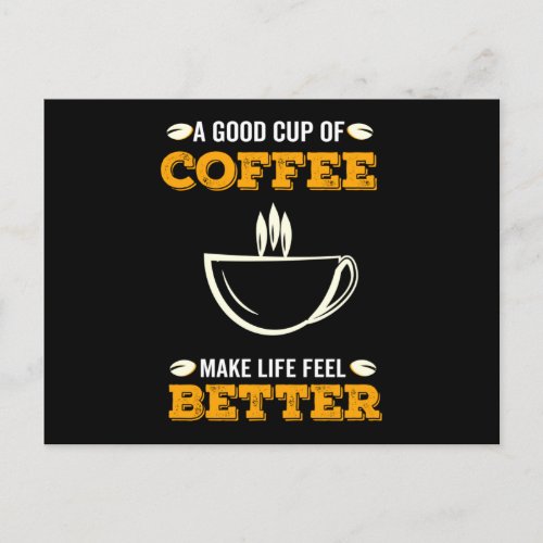 A Good Cup Of Coffee Make Life Feel Better Invitation Postcard