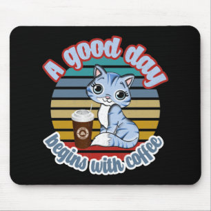 A Good Day Begins With Coffee Cat Loves Coffee Mouse Pad