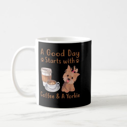 a good day starts with coffee and a yorkie coffee mug