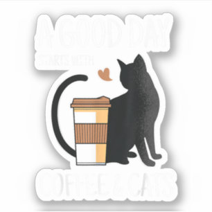A Good Day Starts With Coffee And Cats Funny Cute  Sticker