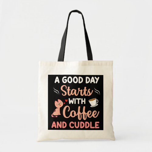 A Good Day Starts with Coffee and Cuudle Cute Cat Tote Bag