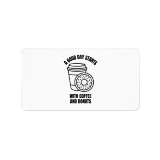 A GOOD DAY STARTS WITH COFFEE AND DONUTS LABEL