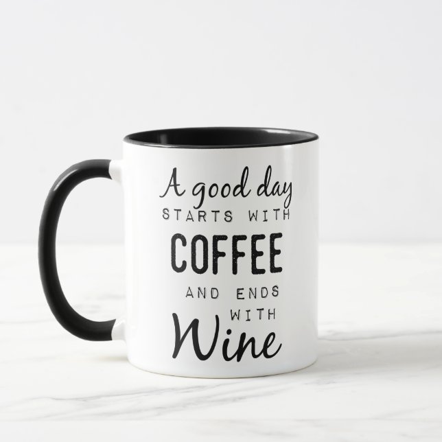 A Good Day Starts With Coffee And Ends With Wine Mug (Left)