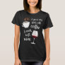 A Good Day Starts With Coffee Ends With Wine  T-Shirt