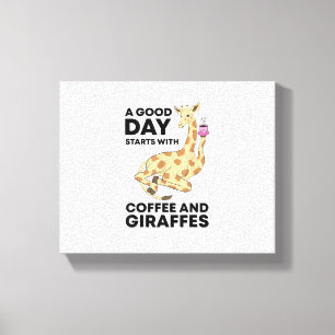 A Good Day Starts With Coffee & Giraffe Gift Funny Canvas Print