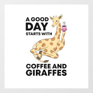 A Good Day Starts With Coffee & Giraffe Gift Funny Floor Decals