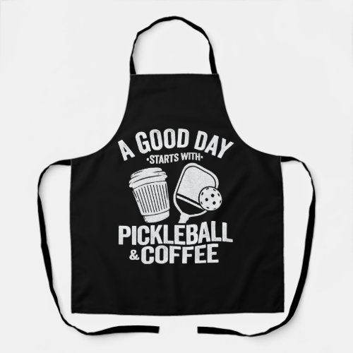 A Good Day Starts With Pickleball  Coffee Funny Apron