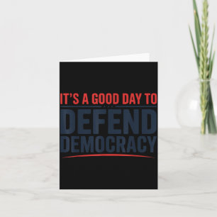a Good Day to Defend Democracy Patriotic Design Card