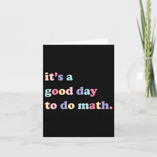 A Good Day To Do Math For Teachers Back To School  Card