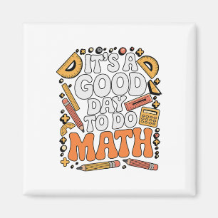 A Good Day To Do Math Teacher Lover School Stem St Magnet