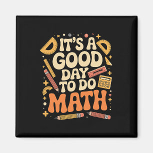 A Good Day To Do Math Teacher Lover School Stem St Magnet