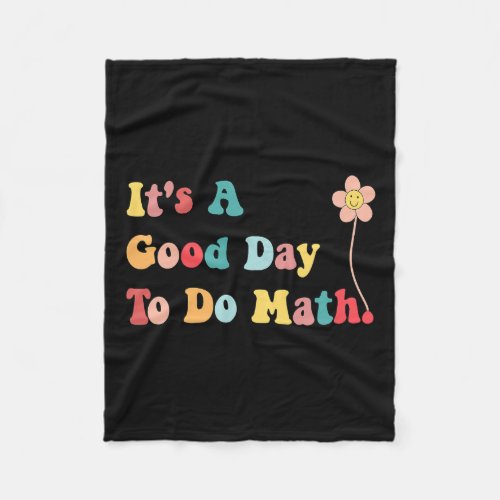 A Good Day To Do Math Teachers Women Kids Back To  Fleece Blanket