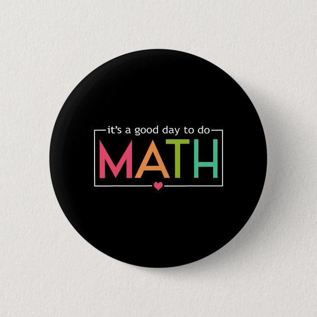 A Good Day To Do Math Test Day Testing Math Teache Button (Front)
