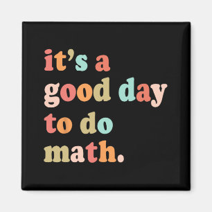 A Good Day To Do Math Test Day Testing Math Teache Magnet