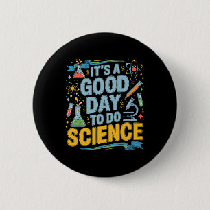 A Good Day To Do Science Teacher Lover School Stem Button
