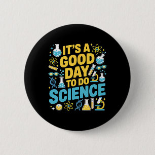 A Good Day To Do Science Teacher Lover School Stem Button