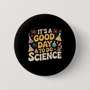 A Good Day To Do Science Teacher Lover School Stem Button