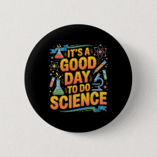 A Good Day To Do Science Teacher Lover School Stem Button