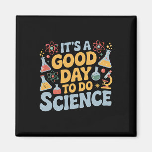 A Good Day To Do Science Teacher Lover School Stem Magnet