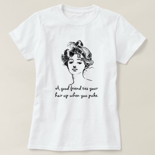 A good friend  Funny  T_Shirt