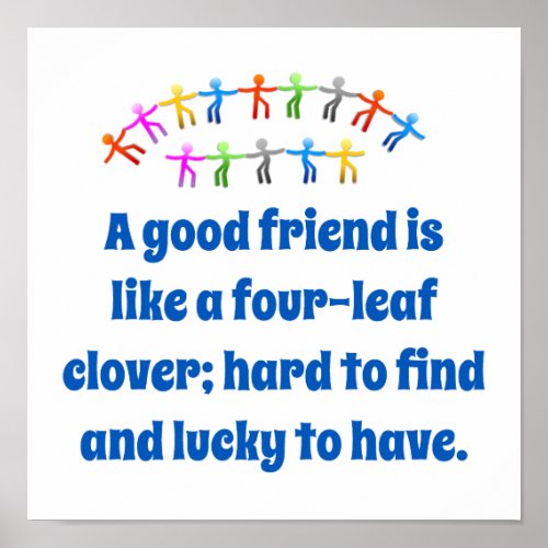 A Good Friend Is Like A Four_Leaf Clover _ Friends Poster