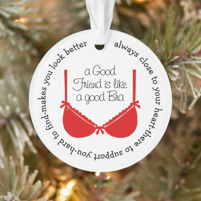 A Good Friend Is Like a Good Bra Ornament (Tree)