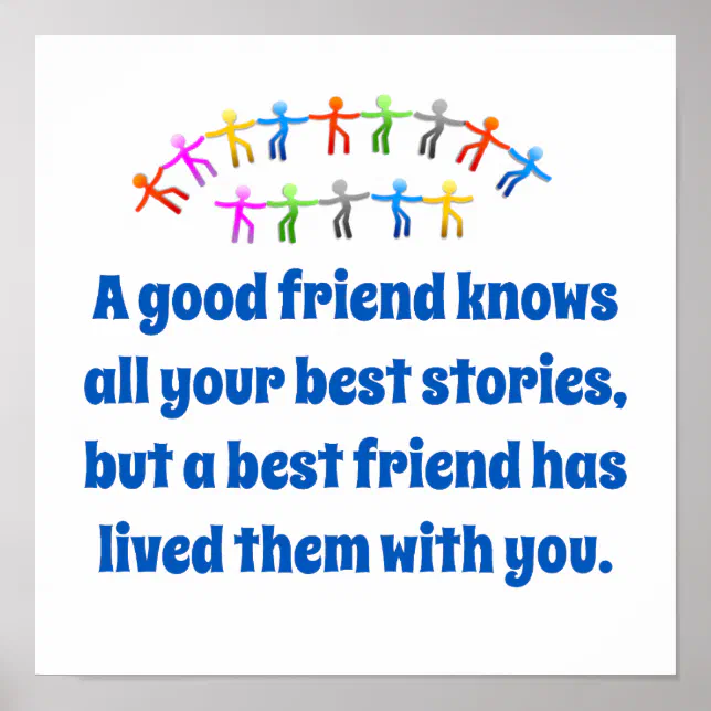 A Good Friend Knows All Your Best Stories - Friend Poster | Zazzle